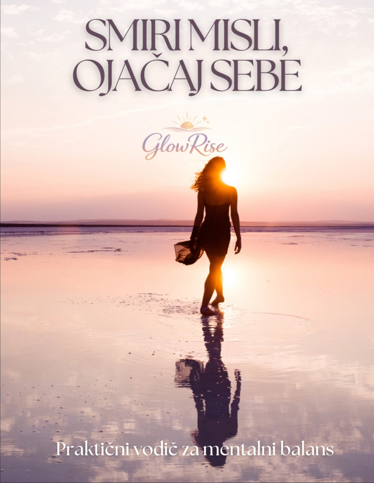 Smiri misli, ojačaj sebe - praktični vodič za mentalni balans
